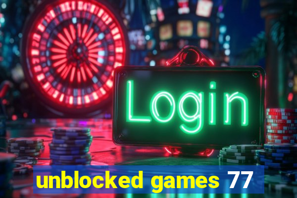 unblocked games 77